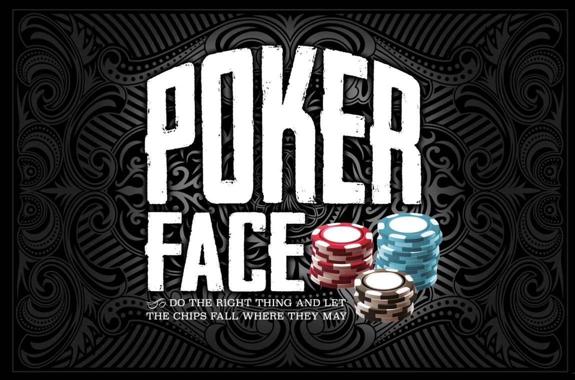 Poker Face series logo: bold distressed white lettering with stacks of red, blue and black poker chips on an ornate black pattern, with the line Do the right thing and let the chips fall where they may