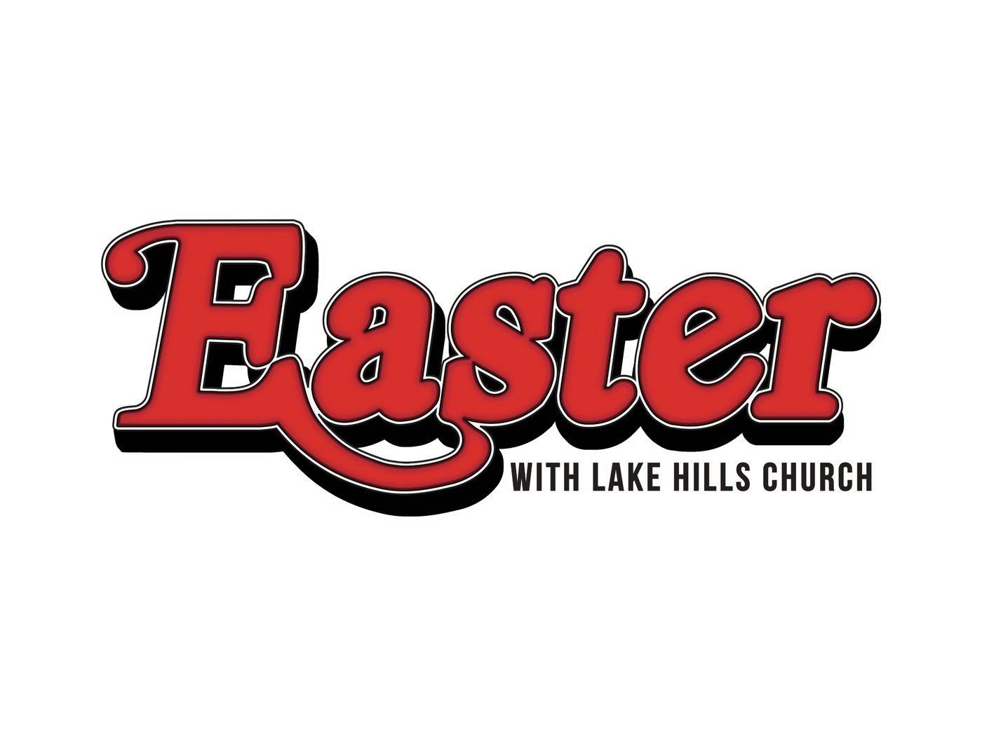 Lake Hills Church Easter logo: bold red retro lettering with a black drop shadow and the line with Lake Hills Church